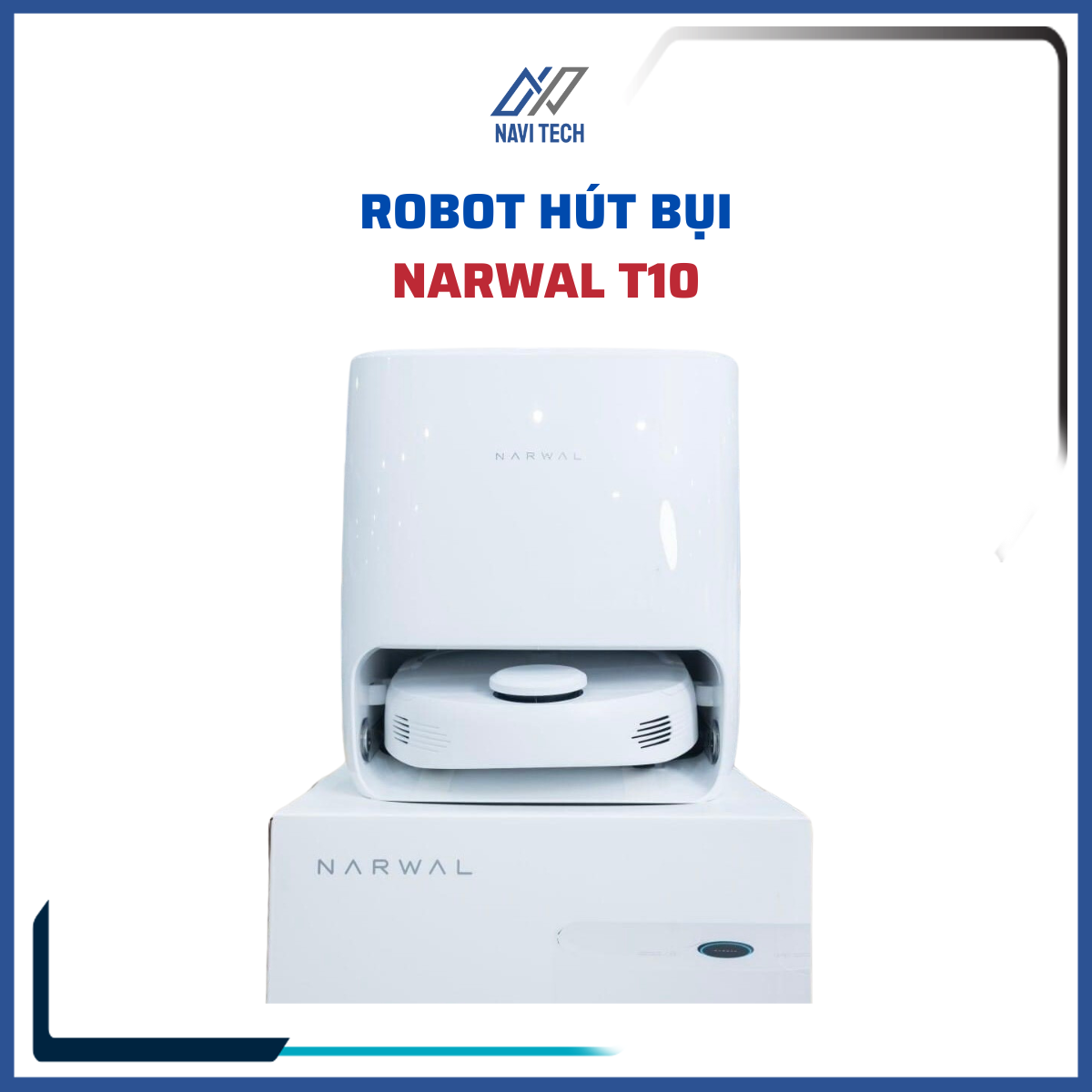 Robot hút bụi lau nhà thông minh narwal t10