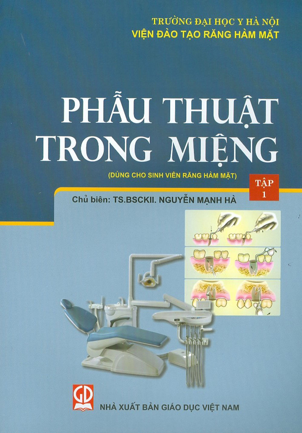 Phẫu Thuật Trong Miệng - Tập 1 (Dùng Cho Sinh Viên Chuyên Khoa Răng Hàm Mặt