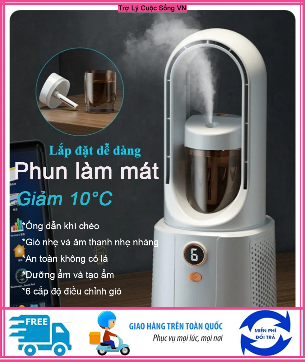 Quạt Tích Điện Phun Sương Không Cánh 6 Chế Độ Làm Mát Nhanh Chóng Tiếng ồn thấp 20dB Bảo hành 12 tháng