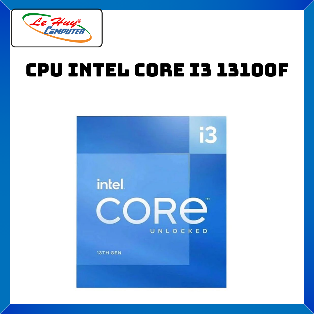 CPU Intel Core i3 13100F  - Hàng Chính Hãng