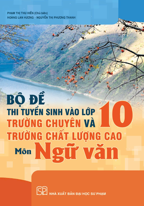 Sách - Bộ đề thi tuyển sinh vào lớp 10 trường chuyên và trường chất lượng cao môn Ngữ văn