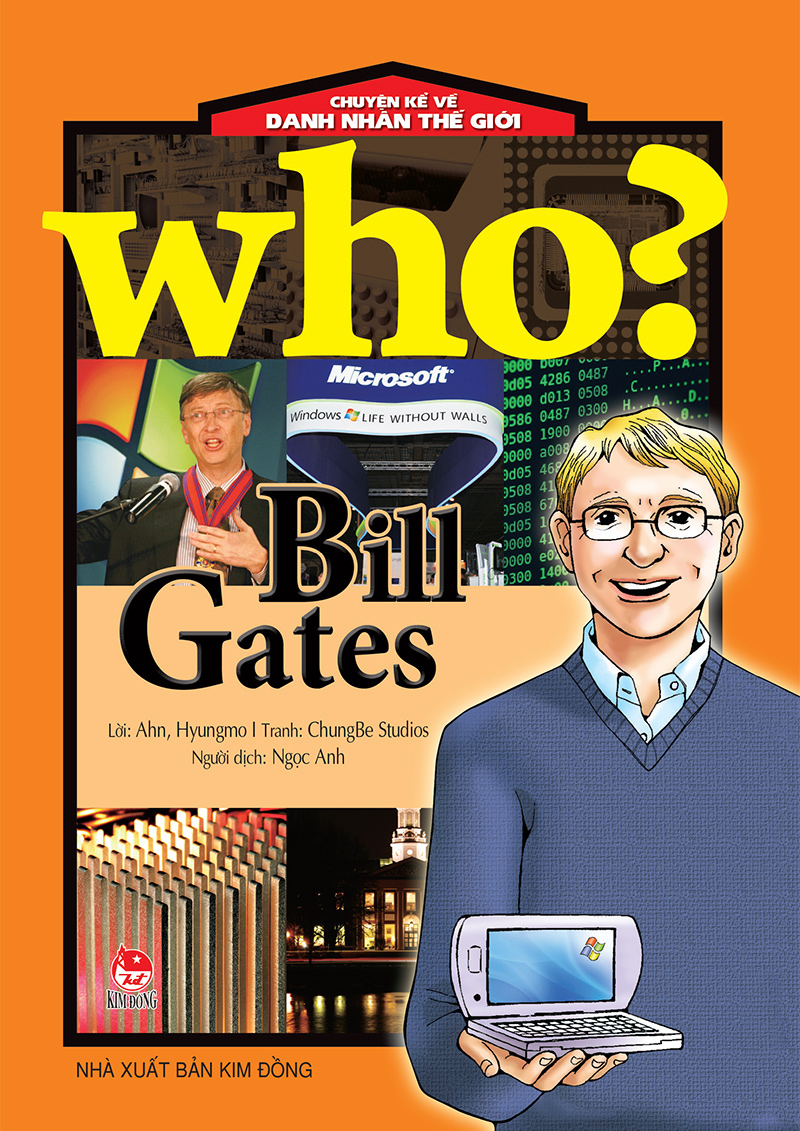 Kim Đồng - Who? Chuyện kể về danh nhân thế giới - Bill Gates