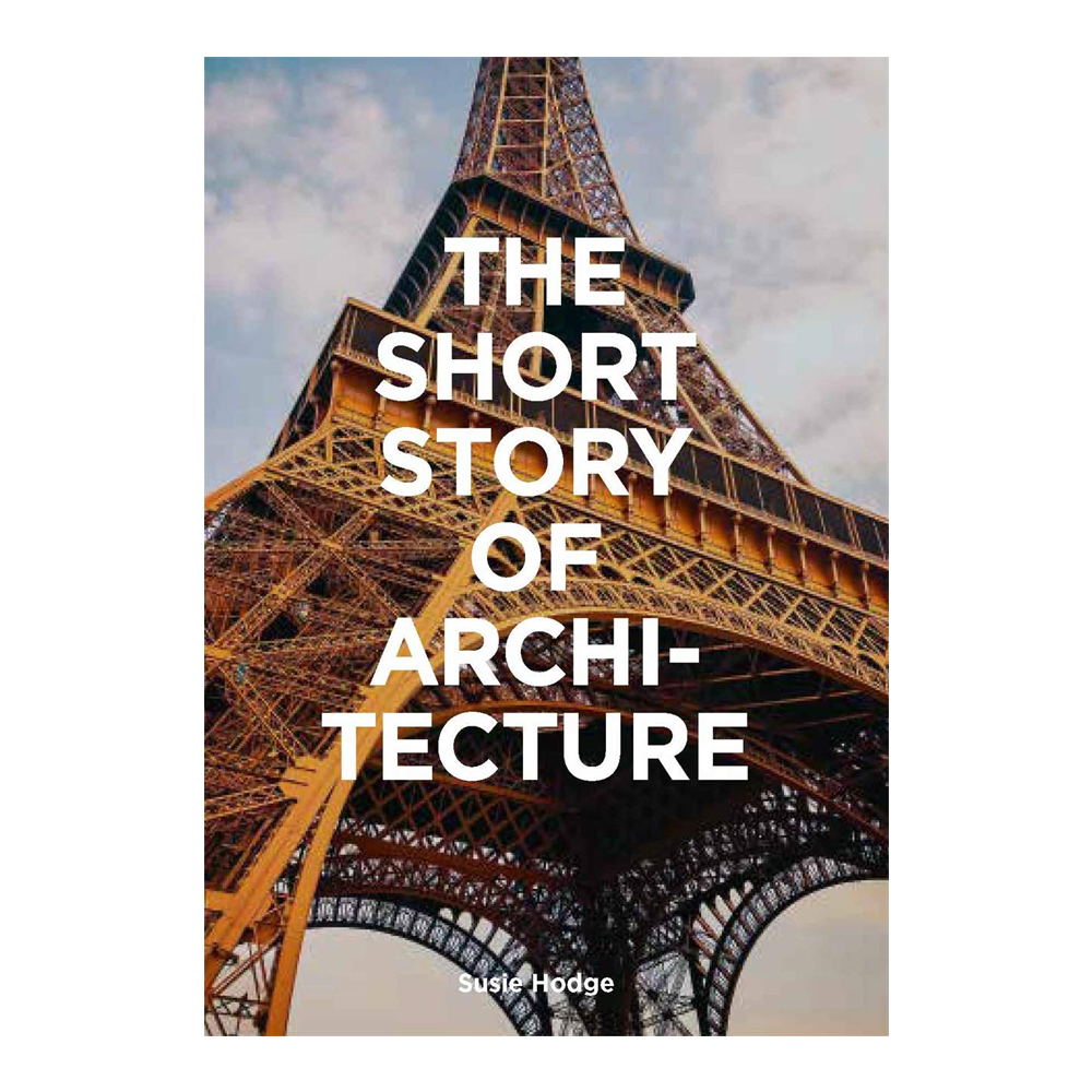 Artbook - sách tiếng anh - the short story of architecture: a pocket guide to key styles, buildings, elements & materials