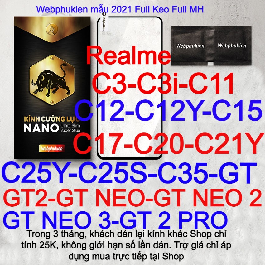 Kính cường lực Webphukien mẫu 2021 cho Realme C3/C3i/C11/C12/C12Y/C15/C17/C20/C21Y/C25Y/C25S/C35/GT/GT NEO/GT NEO 2/GT NEO 3/GT 2/GT2/GT2 Pro/GT 2 Pro Full keo Full MH
