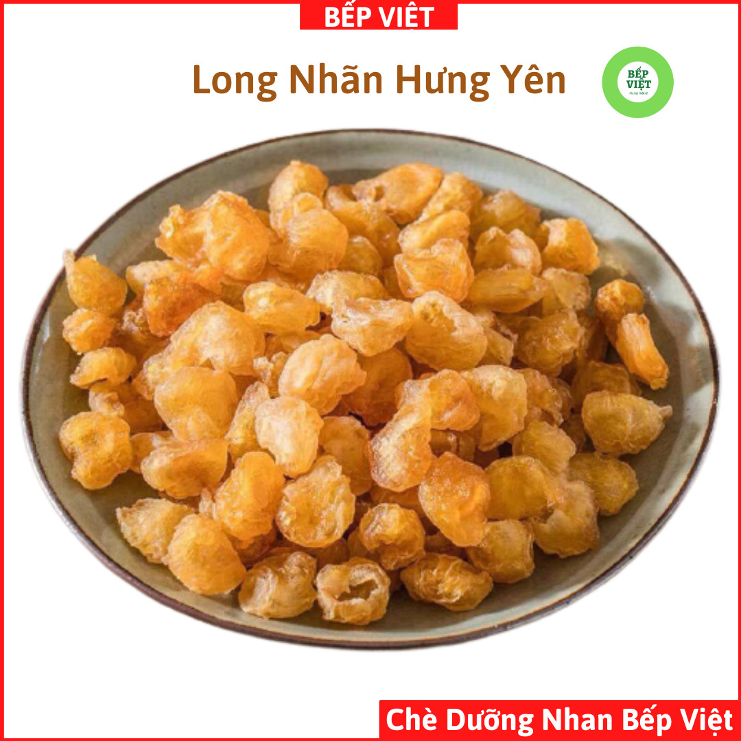 100g Long nhãn Hưng Yên nấu chè dưỡng nhan tuyết yến, nấu sâm bổ lượng, chè long nhãn hạt sen - Chè Dưỡng Nhan Bếp Việt