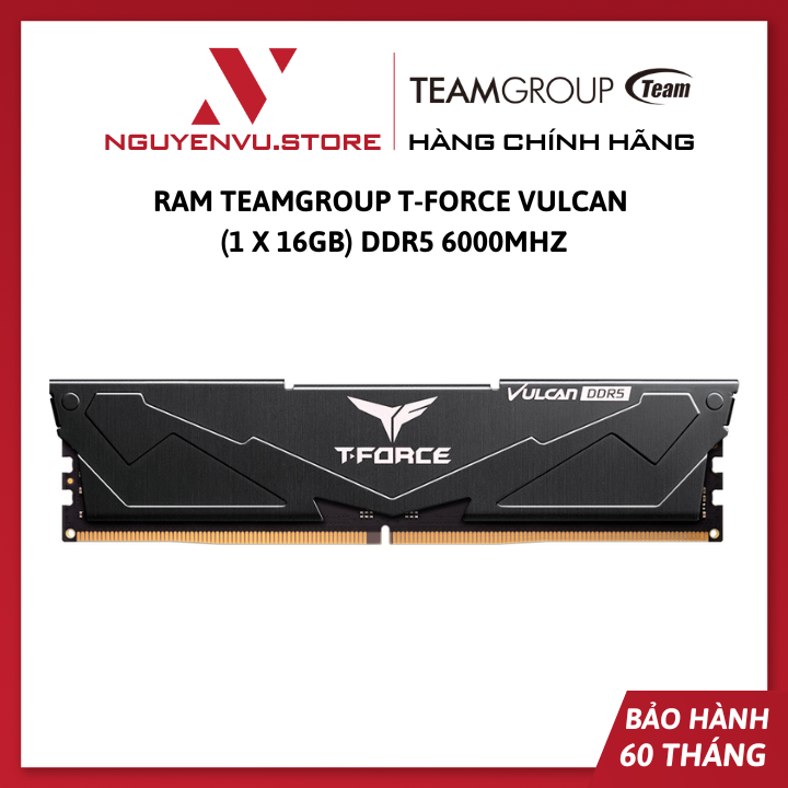 RAM máy tính TEAMGROUP T-FORCE VULCAN  (1 x 16GB) DDR5 6000Mhz - Hàng Chính Hãng