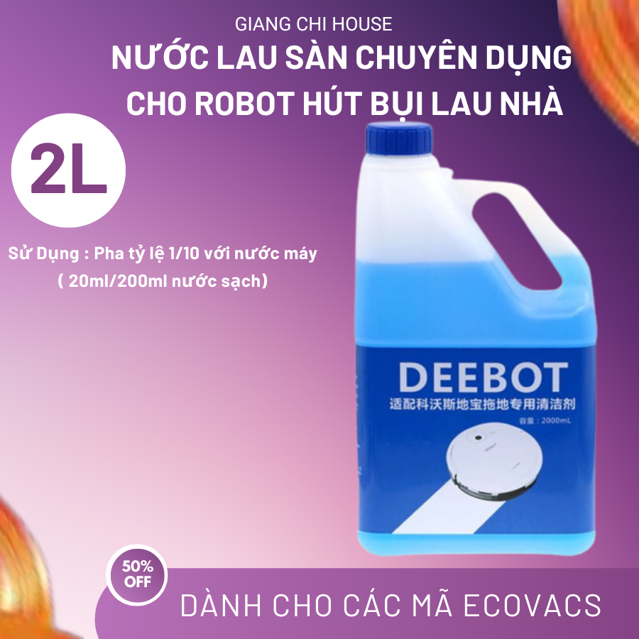 SẢN PHẨM BÁN CHẠY - Nước lau sàn chuyên dụng cho Robot hút bụi lau nhà ECOVACS DEEBOT / ILIFE / XIAOMI / UY TÍN TẠI GIANG CHI ECOVACS'S HOUSSE - Nước lau sàn Ecovacs