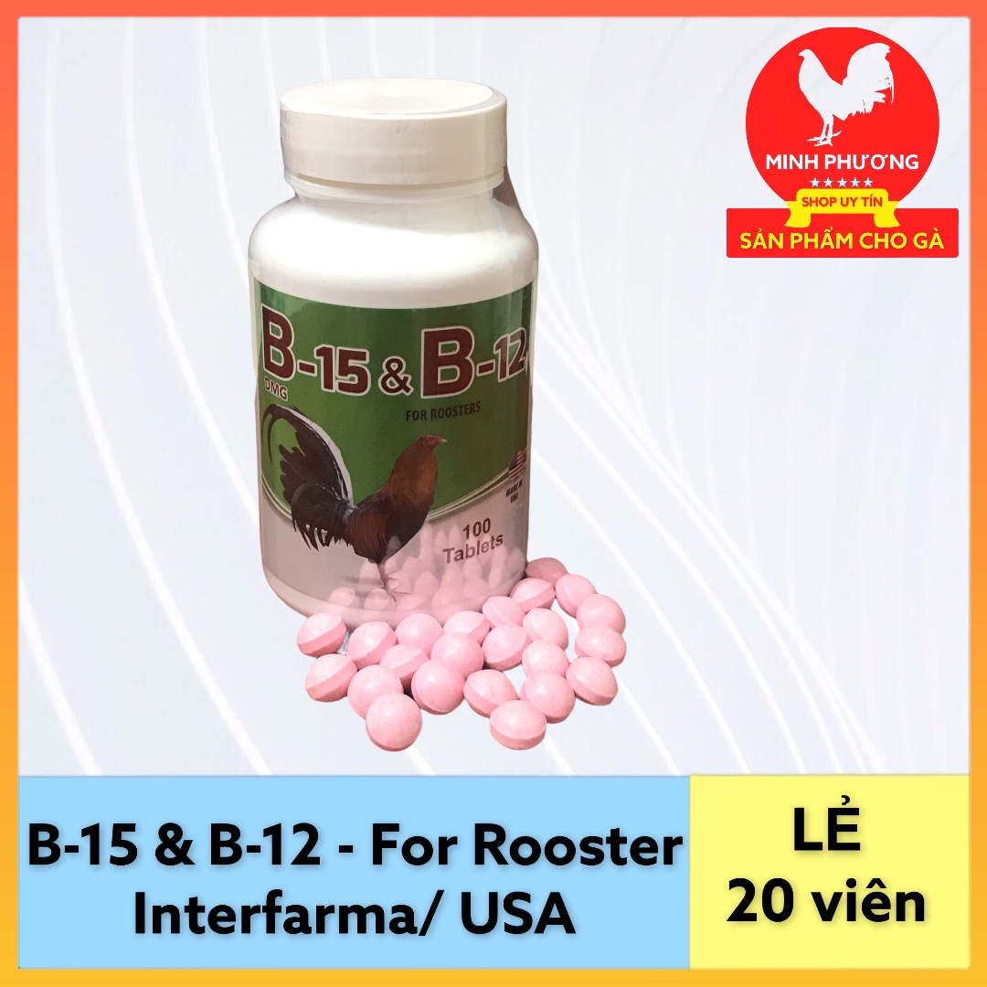 Dinh dưỡng nuôi gà đá b15&b12 chiết lẻ 20 viên của mỹ hừng gà, bo lớn, chân trụ tốt