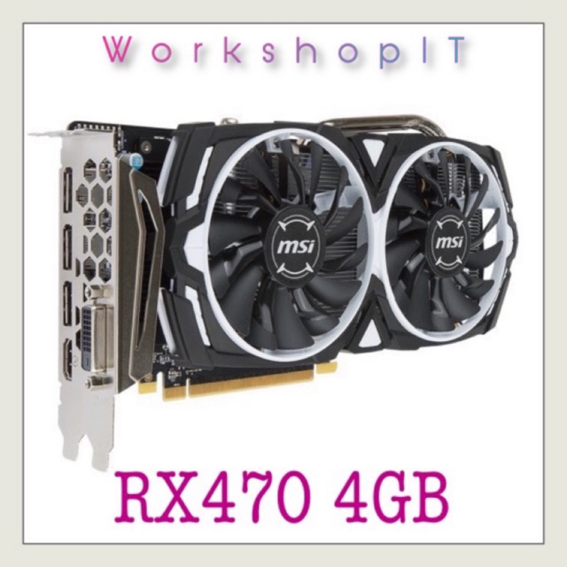Card màn hình vga rx470 msi amor 4gb ddr5 bảo hành 1 tháng