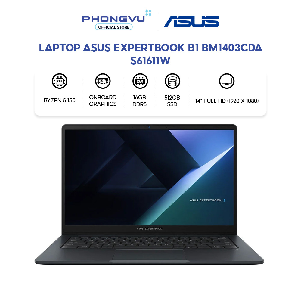 Asus Expertbook B1 Bm1403Cda-S61611W Laptop (Ryzen 5 150/ 16Gb/ 512Gb/ Windows 11 Home Sl) - 24-Month Warranty Giá 19,490,000 Đồng*Miễn phí vận chuyển