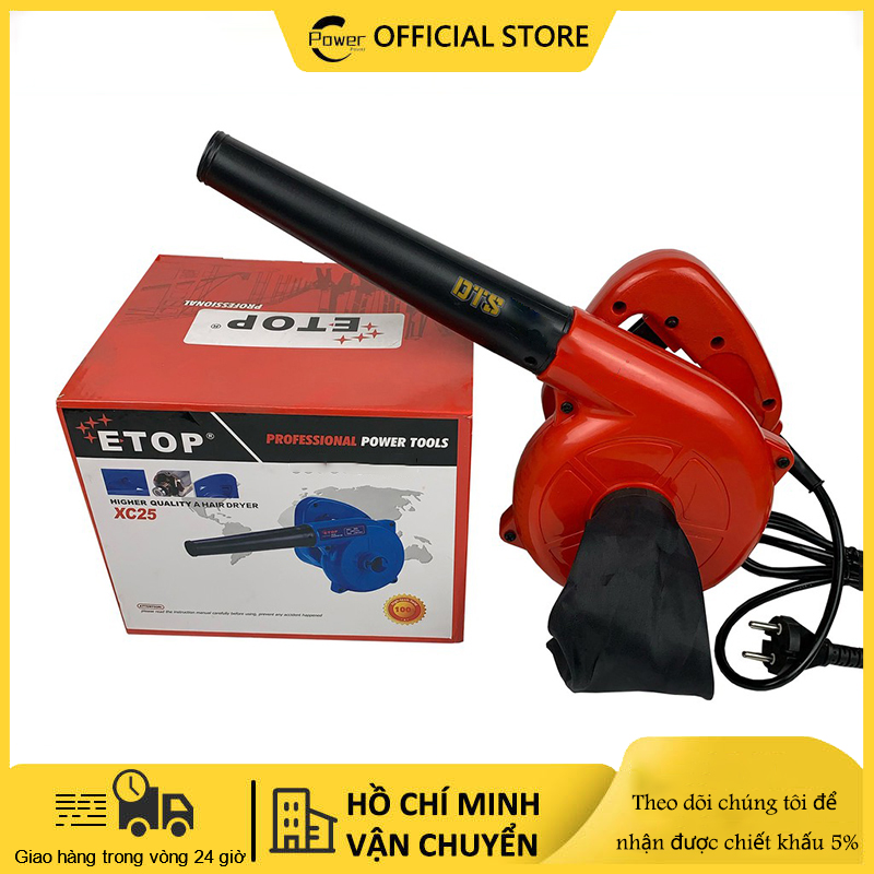 Máy thổi bụi - hút bụi thái lan 700w etop xc25 - mô tơ dây đồng 100% - mô tơ 100% dây đồng