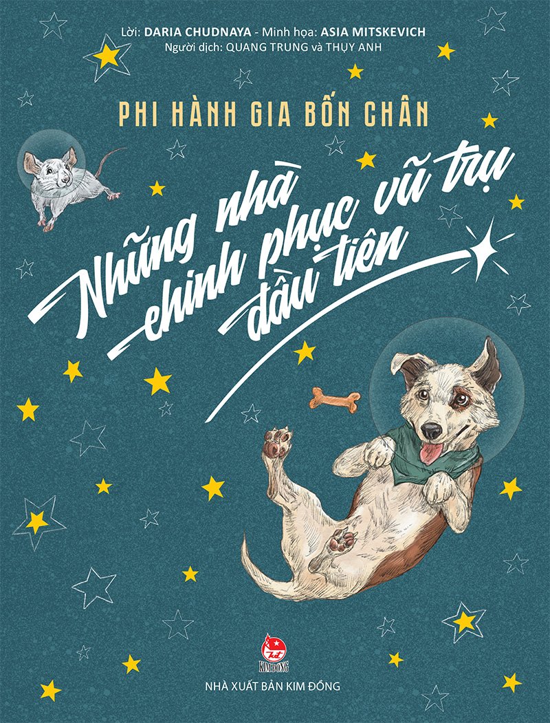 Kim Đồng - Phi hành gia bốn chân - Những nhà chinh phục vũ trụ đầu tiên