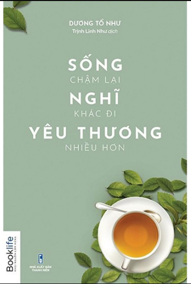 Sách - sống chậm lại, nghĩ khác đi, yêu thương nhiều hơn