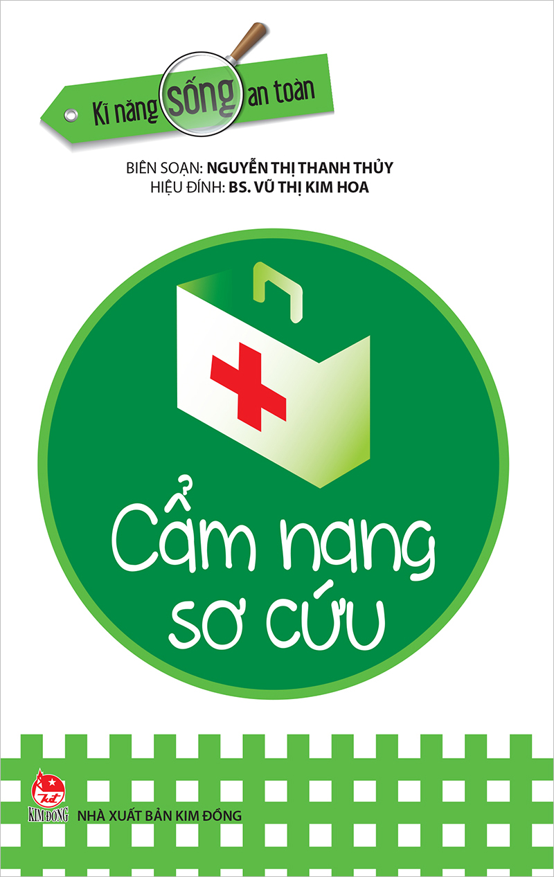 Kim Đồng - Kĩ năng sống an toàn - Cẩm nang sơ cứu