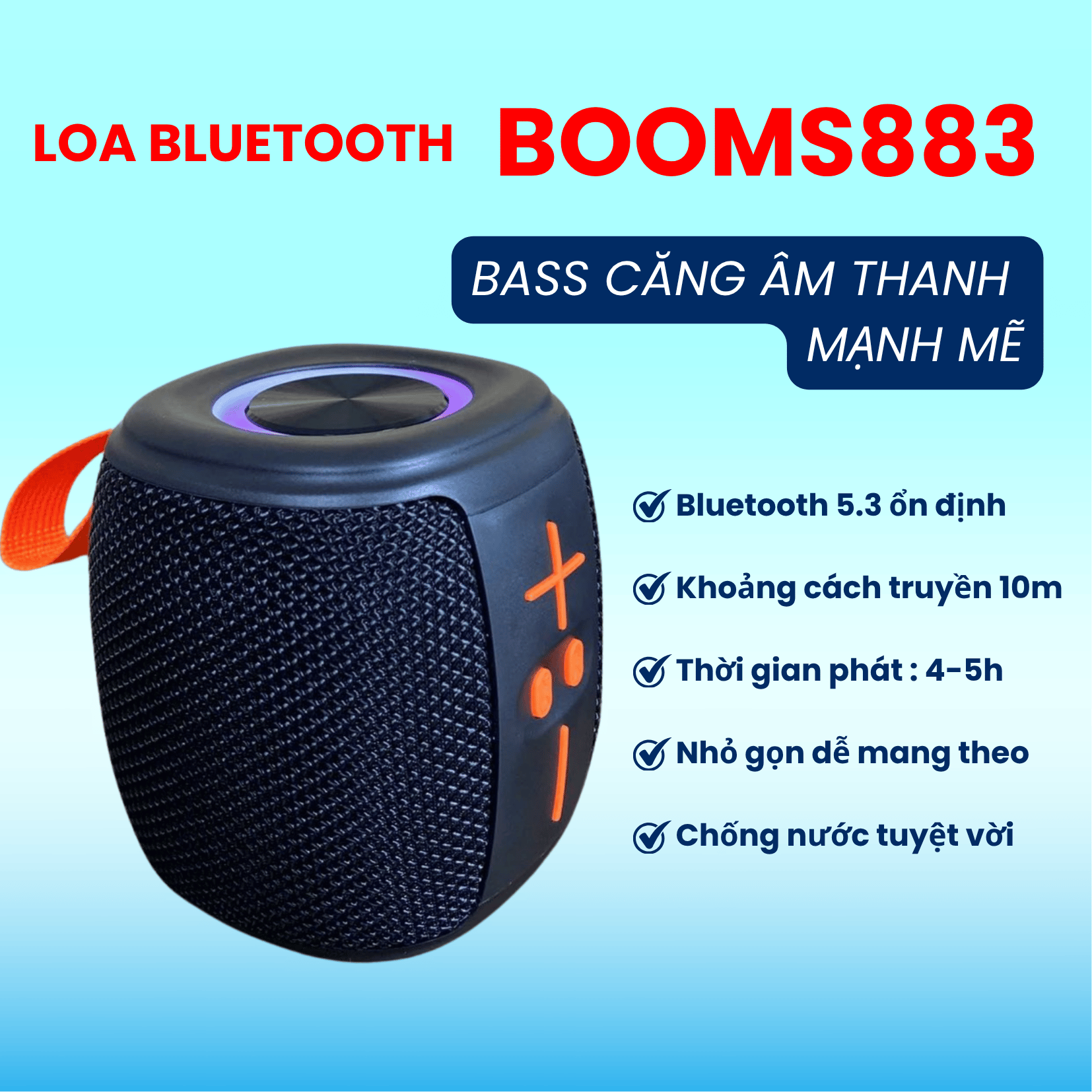 LOA BLUETOOTH BOOMS883 – NHỎ GỌN, MẠNH MẼ, ĐỒNG HÀNH CÙNG MỌI CHUYẾN ĐI