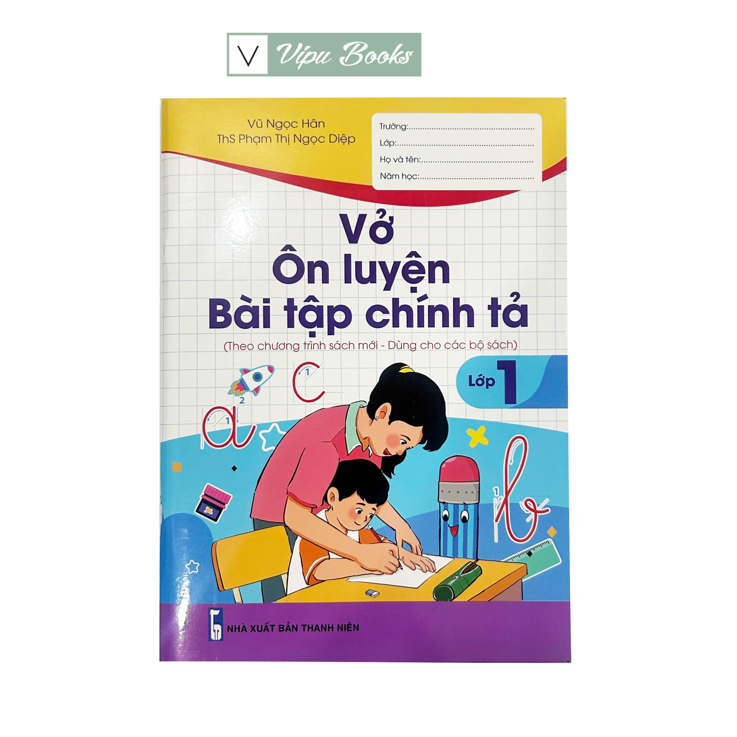 Sách - Vở Ôn Luyện Bài Tập Chính Tả - Theo Chương Trình Sách Mới - Dùng Cho Các Bộ Sách - Lớp 1