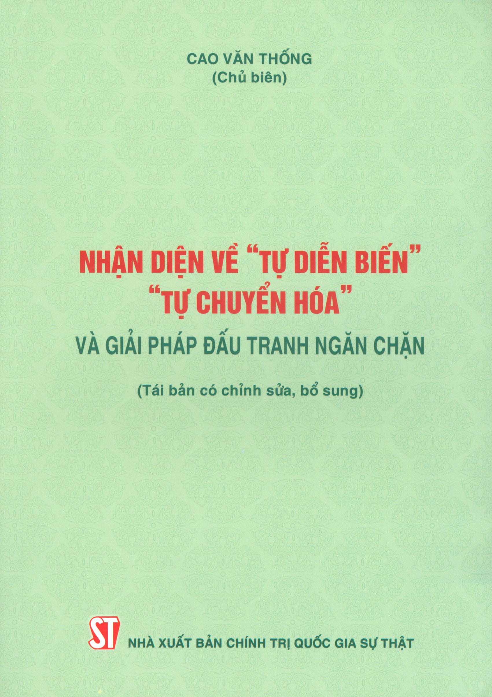 Nhận diện về “tự diễn biến”, “tự chuyển hóa” và giải pháp đấu tranh ngăn chặn (tái bản có chỉnh sửa, bổ sung)