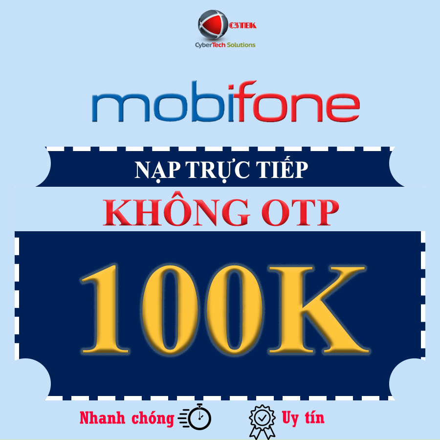 [C3TEK] Nạp tiền trực tiếp MOBIFONE 100K KHÔNG OTP