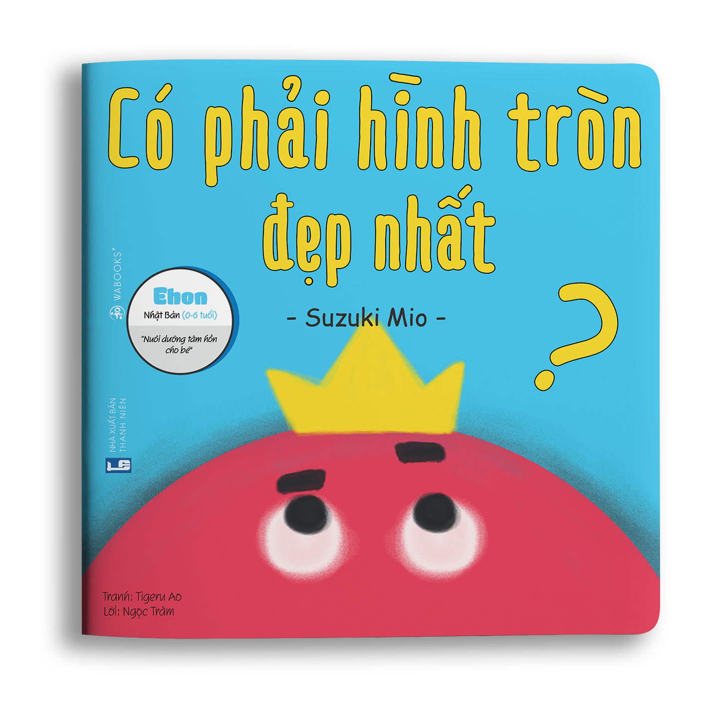 Sách Ehon - Có phải hình tròn là đẹp - Ehon Nhật Bản dành cho bé từ 0 - 6 tuổi