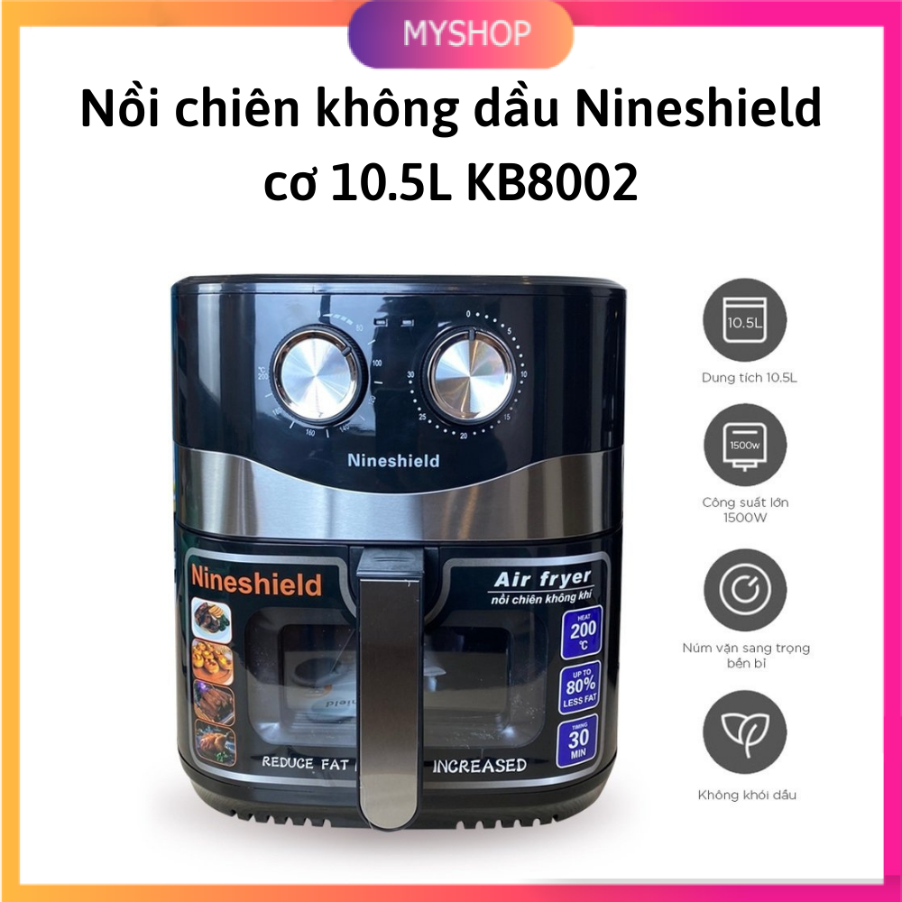 Nồi Chiên Không Dầu 10.5L Nineshield KB-8002M công suất 1500W loại cơ mặt kính sang trọng dung tích lớn dễ vệ sinh - Myshop1