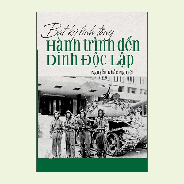 Fahasa - bút ký lính tăng - hành trình đến dinh độc lập