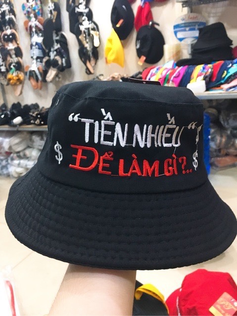 Mũ Bucket thêu câu nói bất hủ "Tiền Nhiều Để Làm Gì" - Chất Vải Kaki Mịn Form Chuẩn Đẹp - B end T Shop