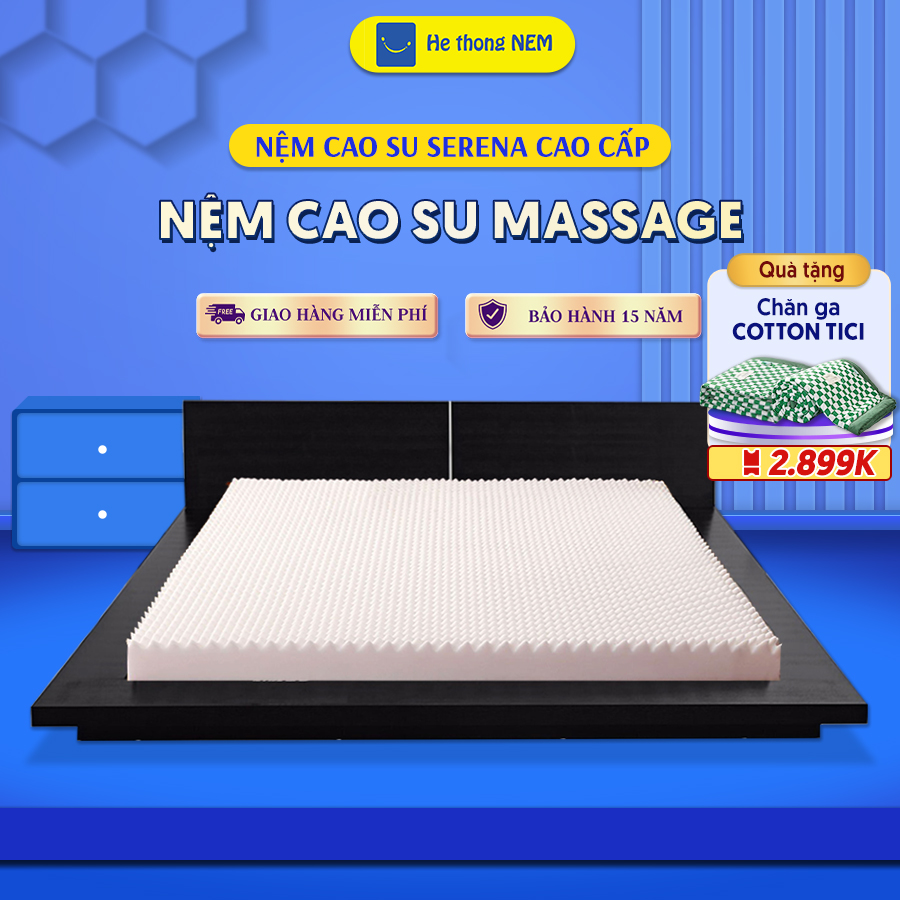 Nệm cao su non Massage trị liệu SERENA chính hãng dày 12cm, 17cm nhiều kích thước