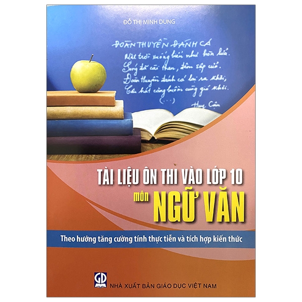 Fahasa - Tài Liệu Ôn Thi Vào Lớp 10 Theo Hướng Tăng Cường Tính Thực Tiễn Và Tích Hợp Kiến Thức - Môn Ngữ Văn