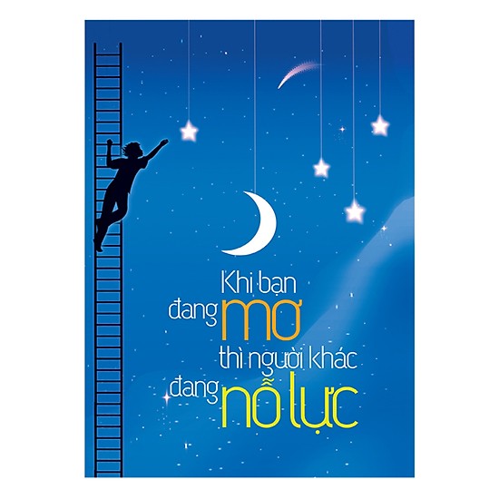 Sổ Tay/Notebook: Khi Bạn Đang Mơ Thì Người Khác Đang Nỗ Lực