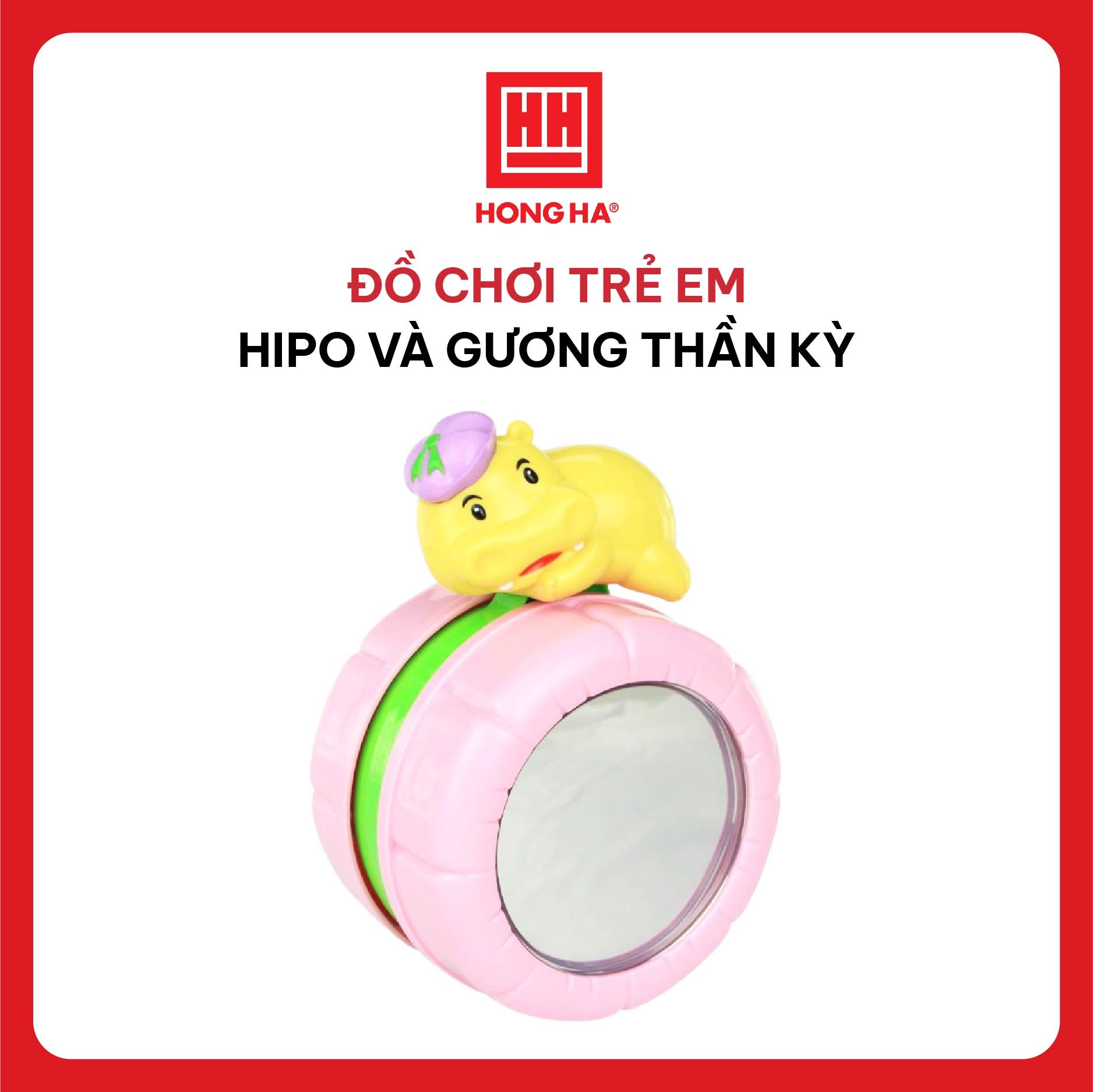 Đồ chơi trẻ em Hồng Hà Hipo và gương thần kỳ dành cho bé từ 3 tháng tuổi 8301