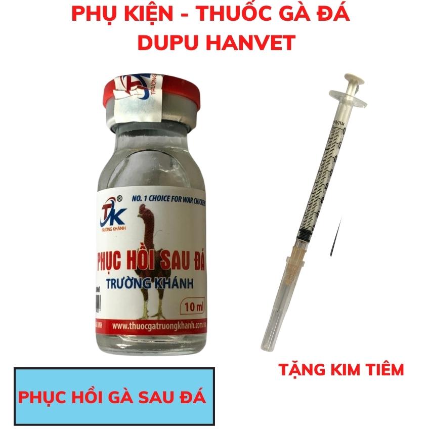 [ PHỤC HỒI SỨC CHO GÀ SAU ĐÁ HIỆU TRƯỜNG KHÁNH ] lọ 10 ml tặng kim tiêm