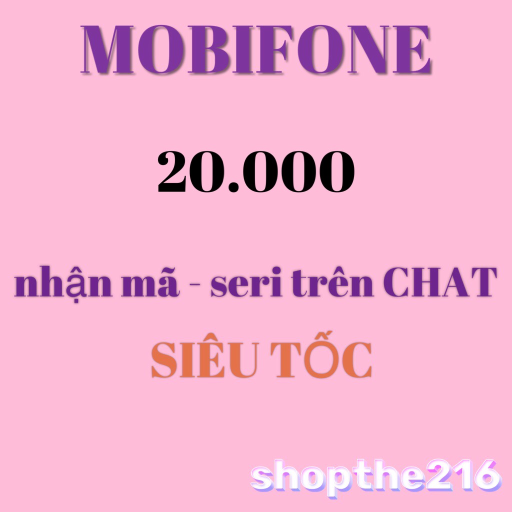 Mã thẻ Mobifone 20K. - thời gian xử lý dưới 5 phút