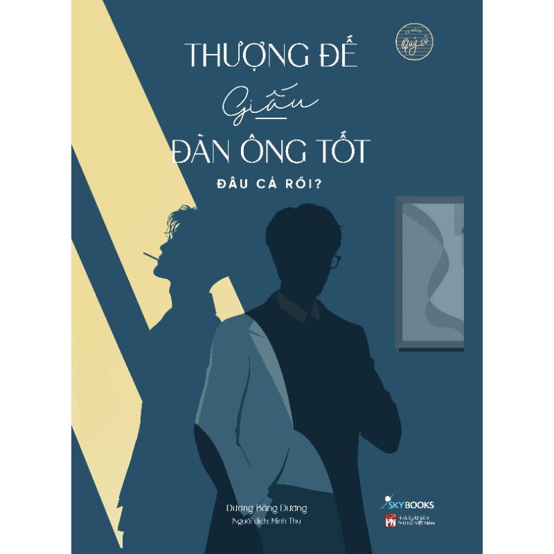 Sách - thượng đế giấu đàn ông tốt đâu cả rồi? - dương băng dương