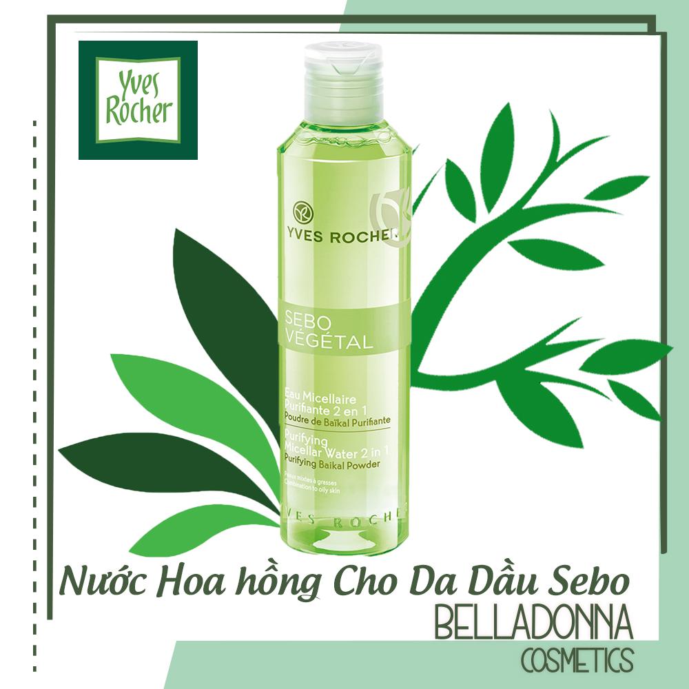 [HCM][ Giá Chiết Khấu 47% ]  Nước Hoa Hồng Cho Da Dầu Yvé Rocher Sebo Vegetal Eau Micellaire Purifiante 2 in 1 200ml