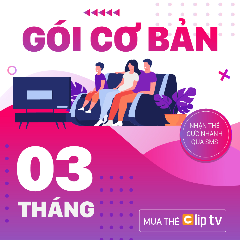 Thẻ clip tv - gói cơ bản - 03 tháng