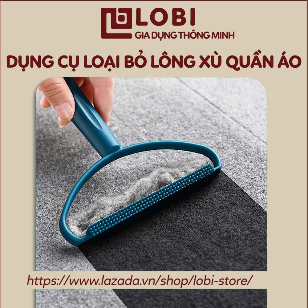 Dụng cụ loại bỏ lông xơ,lông xù quần áo thú cưng Lobi Store