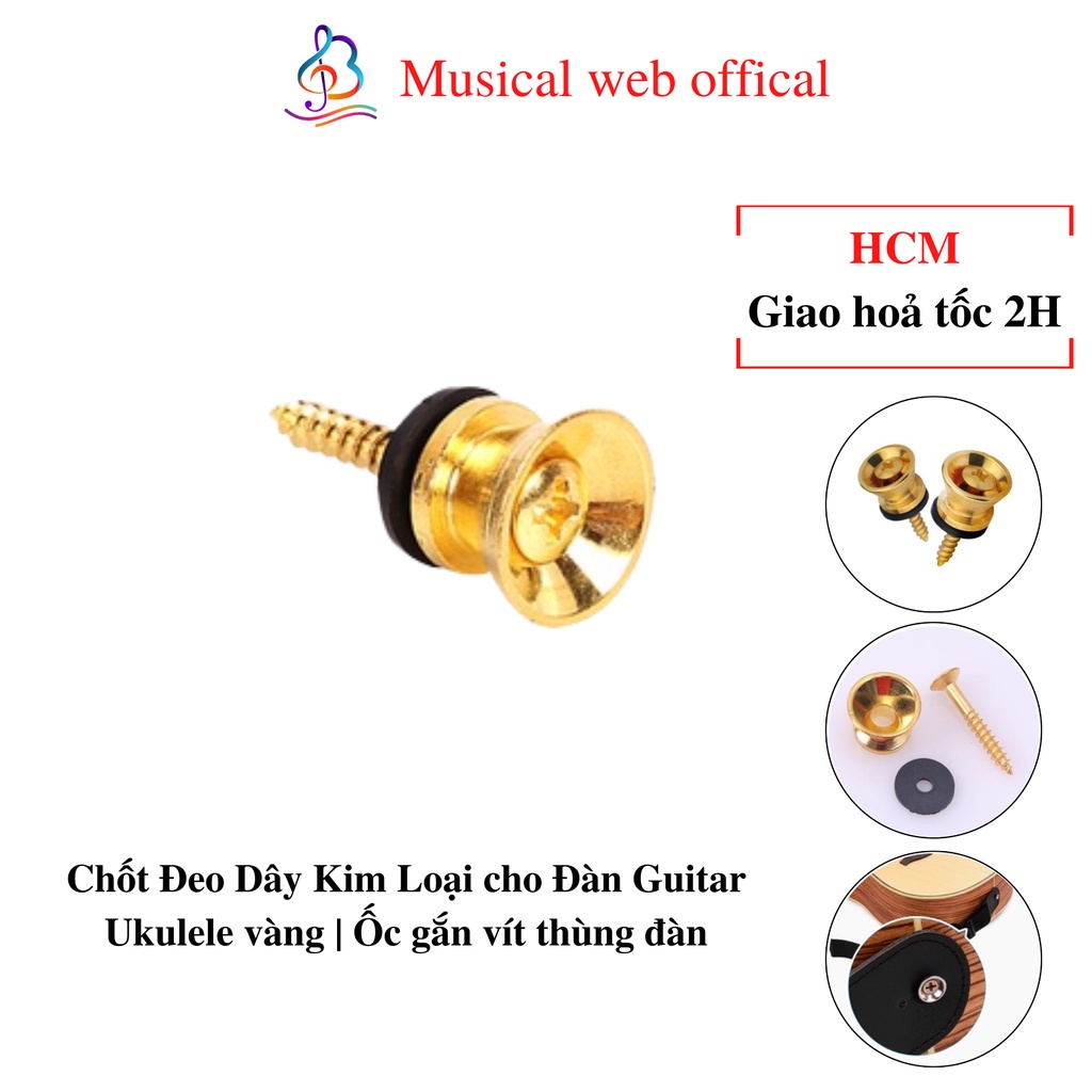 Chốt đeo dây kim loại cho đàn guitar ukulele vàng | ốc gắn vít thùng đàn | khuy đeo dây đàn chất lượng musical web