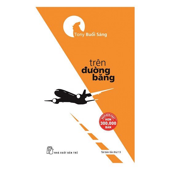 Sách thanh lý :Trên Đường Băng - Tác giả: Tony Buổi Sáng