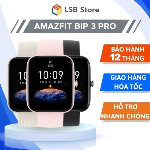 Đồng hồ thông minh amazfit bip 3 pro | bản quốc tế | hàng chính hãng | bảo hành 12 tháng | lsb store