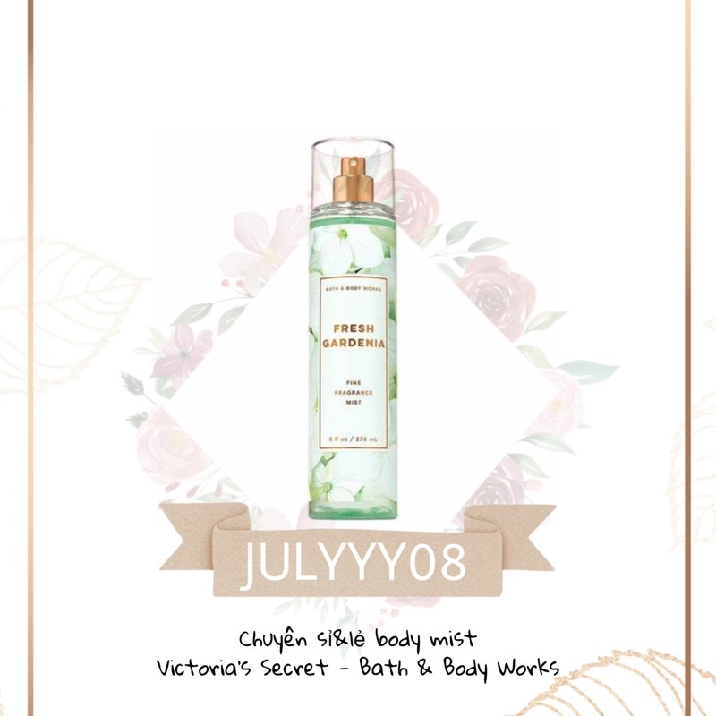 Xịt thơm toàn thân Fresh Gardenia body mist - Bath and Body Works 236ml +jɥȽÿ08+