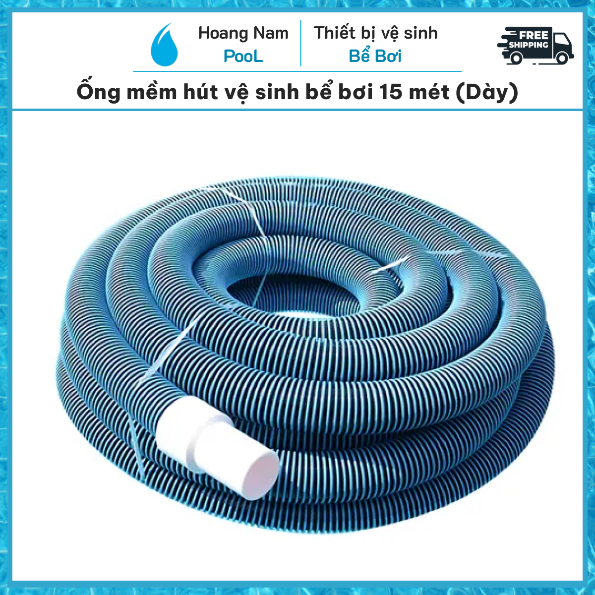 Ống mềm hút vệ sinh bể bơi 15 mét , Ống hút đáy hồ bơi