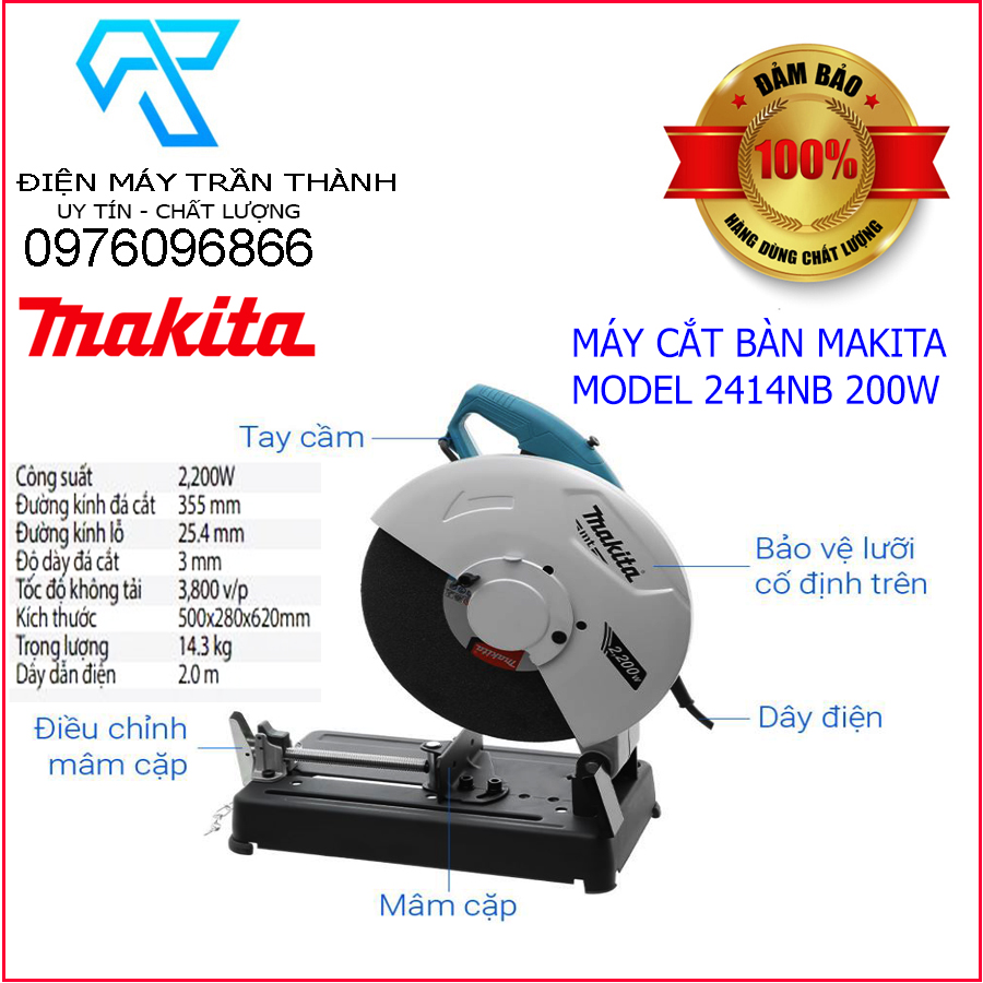 Máy cắt sắt bàn makita 2000w 2414nb dây đồng 100%, công xuất cao 2000w. tốc độ vòng quay không tải : 3800 vòng . bảo hành 12tháng