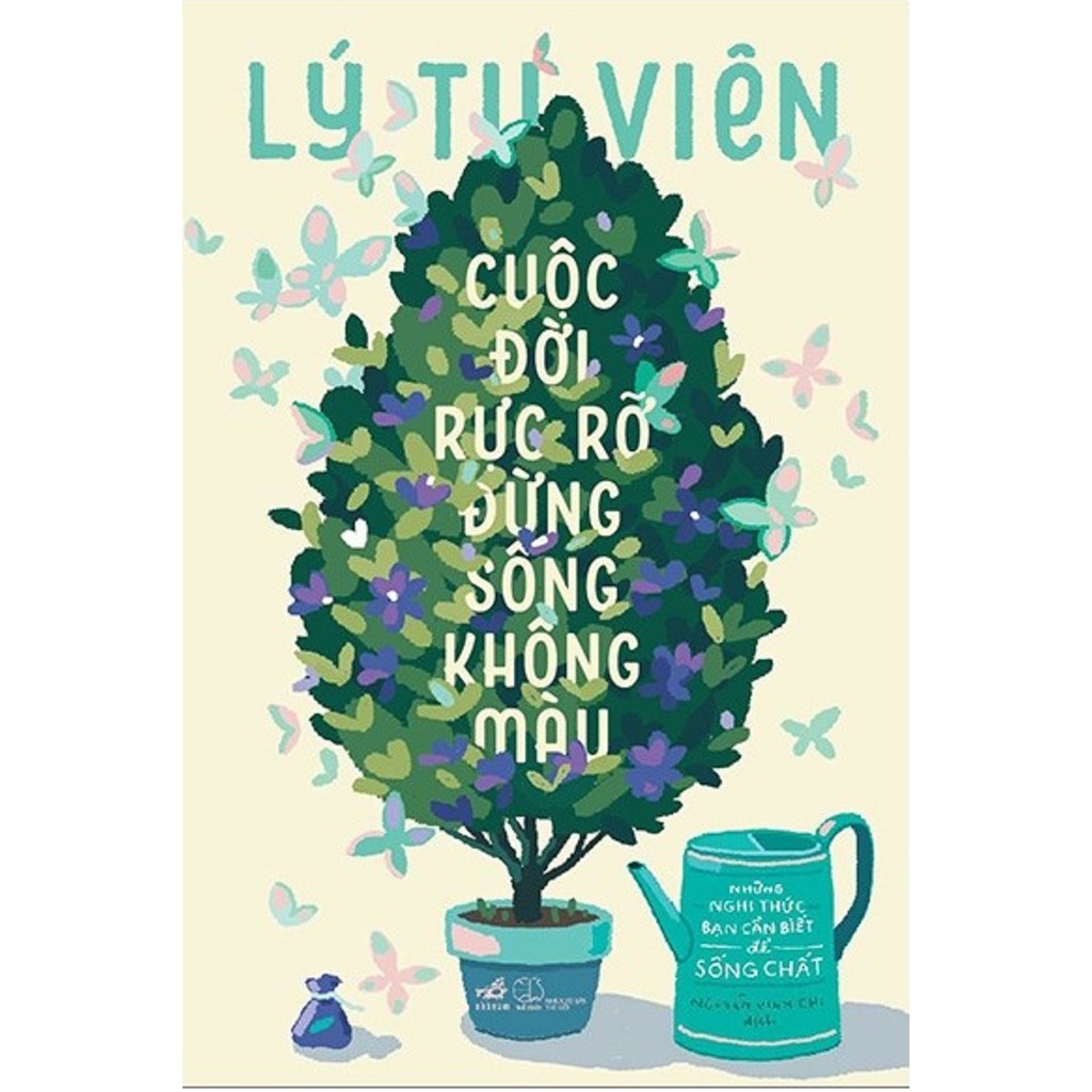 Nguyetlinhbook sách - cuộc đời rực rỡ đừng sống không màu - tác giả lý tư viên.