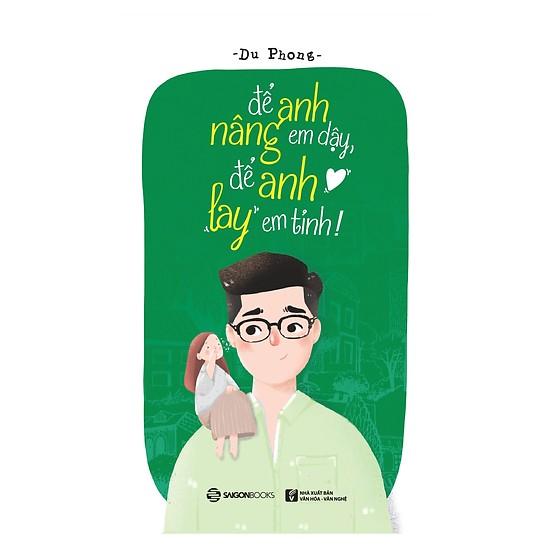 Để anh nâng em dậy, để anh lay em tỉnh - Tác giả: Du Phong