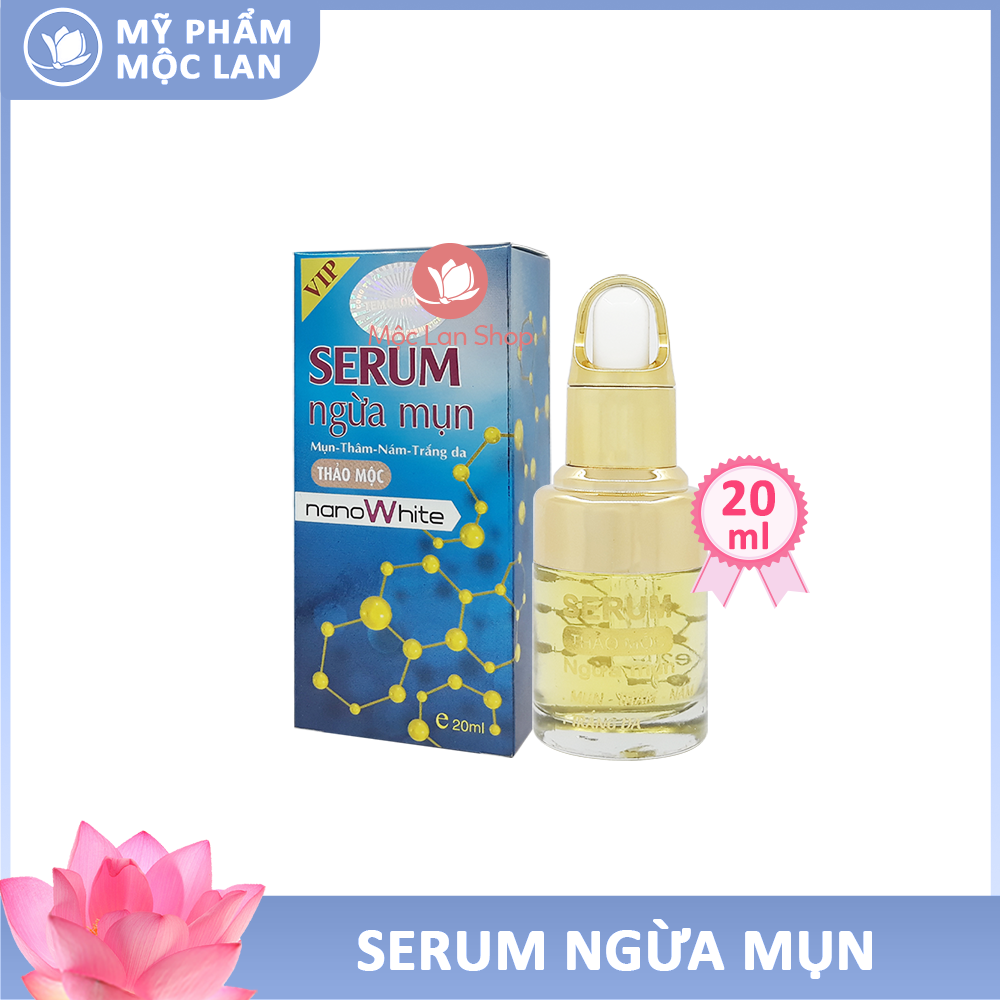 Serum ngừa mụn sẹo rỗ thâm dưỡng trắng, giảm nhờn và mịn da - Serum Nano White 20ml - Mỹ Phẩm Mộc Lan