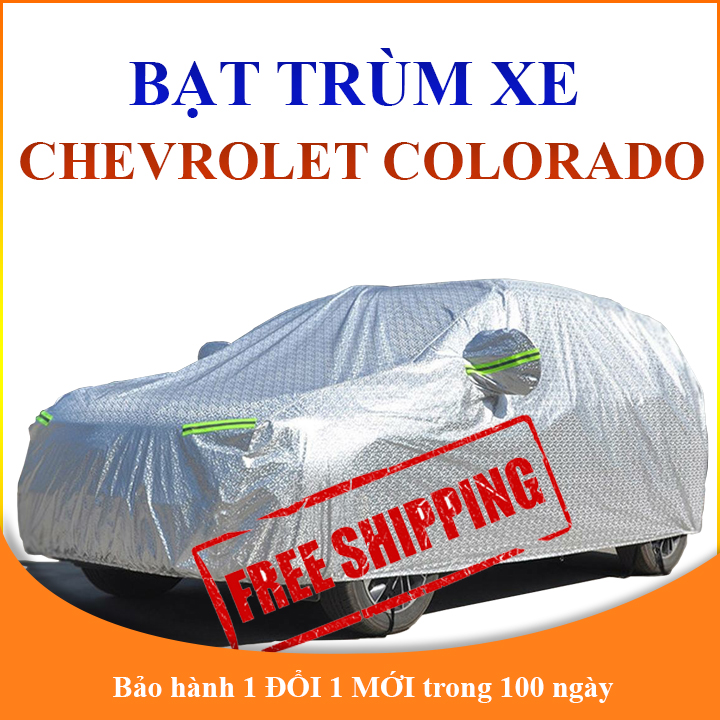 Bạt phủ xe ô tô bán tải CHEVROLET COLORADO chất liệu cao cấp chống nóng tốt che nắng mưa không thấm nước
