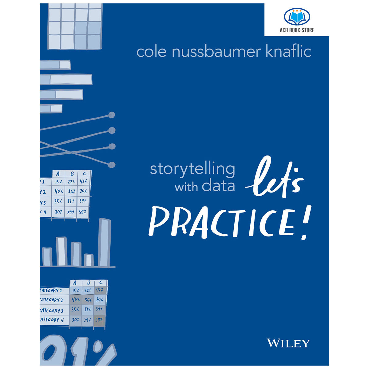 Sách tiếng Storytelling with Data Let’s Practice - ACB Bookstore