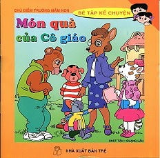 Fahasa - Bé Tập Kể Chuyện - Món Quà Của Cô Giáo