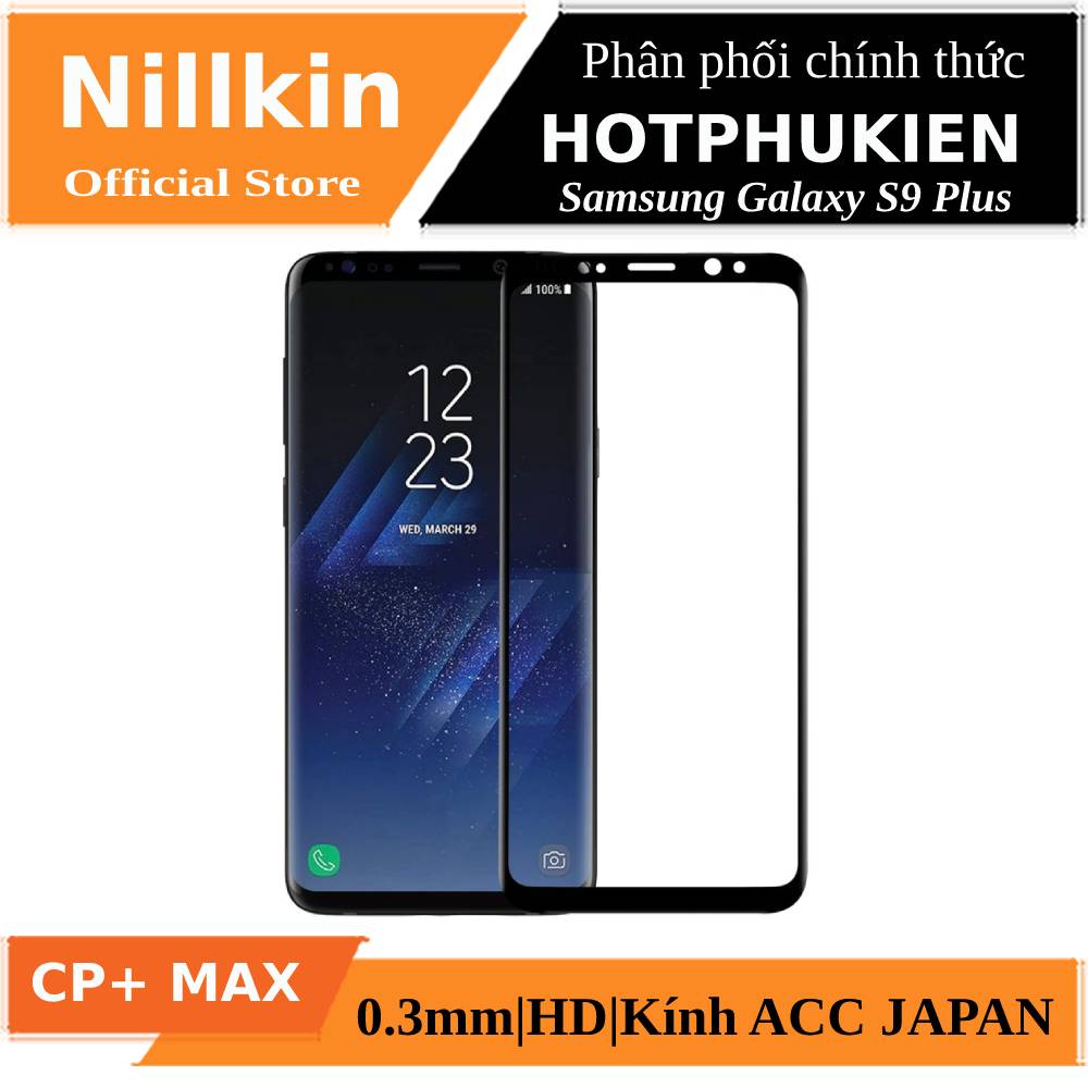 [HCM]Miếng dán cường lực 3D full màn hình cho Samsung Galaxy S9 Plus hiệu Nillkin CP + Max ( Mỏng 0.23mm Kính ACC Japan Chống Lóa Hạn Chế Vân Tay)