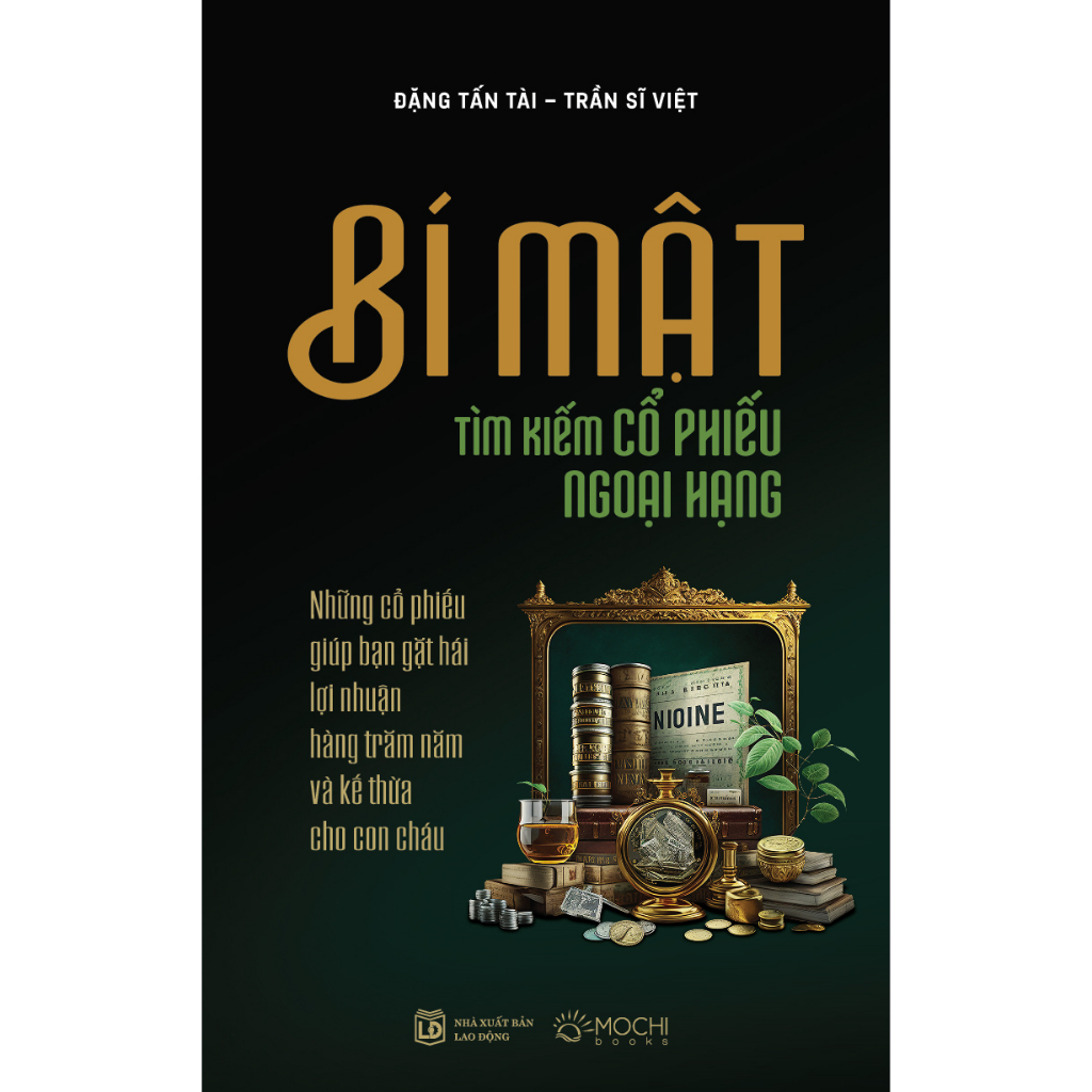 Sách - Bí mật tìm kiếm Cổ phiếu ngoại hạng - Những Cổ phiếu giúp bạn gặt hái lợi nhuận hàng trăm năm và kế thừa cho con
